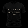 NO FEAR. ONLY ACTION.™